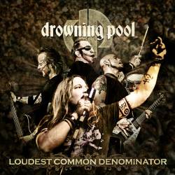 Drowning Pool : Loudest Common Denominator